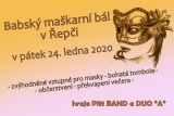 Babský maškarní bál v Řepči, pátek 24. ledna 2020, zvýhodněné vstupné pro masky, bohatá tombola, občerstvení, překvapení večera. Hraje Pitt BAND a DUO A